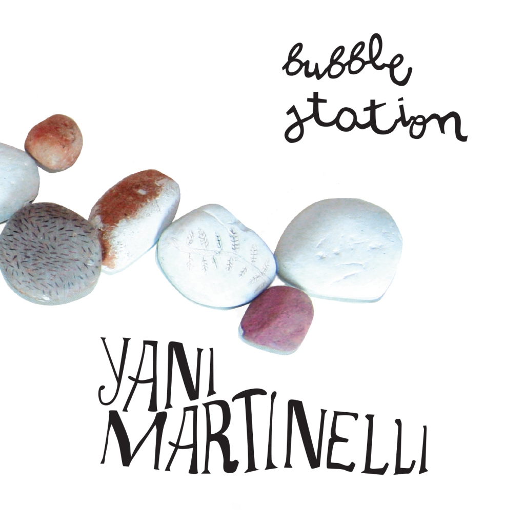 Yani Martinelli / BuBble Station